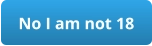 No I am not 18